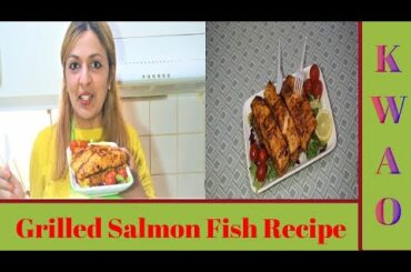 Grilled Salmon fish   healthy Recipe | Kitchen With Alia Omar