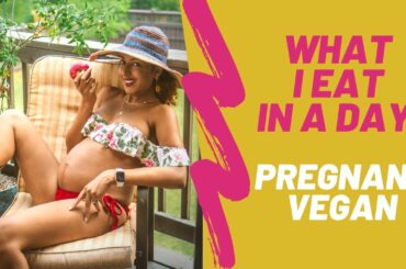 What I Eat in a Day: PREGNANT + VEGAN | Healthy Meals | 74g Protein