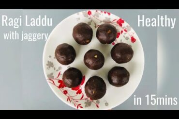 Ragi laddu with jaggery in 15mins  | Healthy snacks | Healthy sweet recipes | How to make ragi laddu