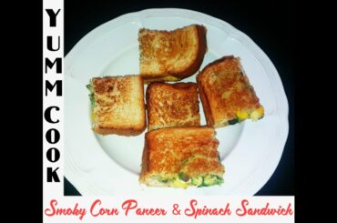 Smoked Corn Paneer & Spinach Sandwich | Bread Sandwich | Healthy snacks Recipe | Episode-86