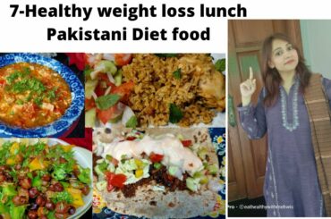 7 healthy Lunch/Dinner ideas. Pakistani Diet food. Easy Diet recipes