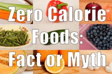 Zero Calorie Foods: Fact or Myth (700 Calorie Meals) DiTuro Productions