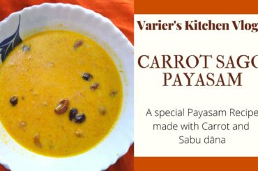 Carrot Sago Payasam | Carrot and Sabudana Kheer| Healthy Recipe| Varier's Kitchen Vlogs