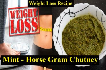Easy weight loss recipe - Mint-Horse Gram Chutney - Mint recipe -Horse Gram recipe -Weight reduction