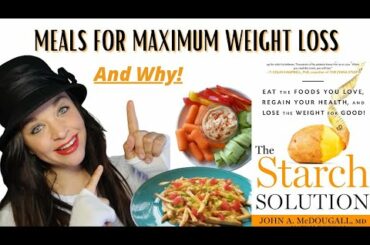 STARCH SOLUTION MEALS FOR MAXIMUM WEIGHT LOSS / STARCH SOLUTION WHAT I EAT IN A DAY