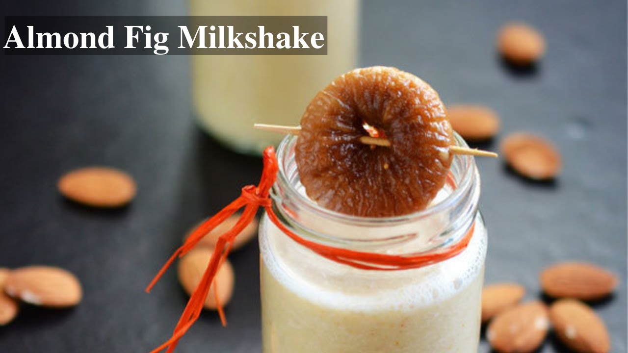 Badam Anjeer (Fig Almond) Milkshake | Healthy Recipes Badam Anjeer (Fig Almond) Milkshake | Healthy Recipes