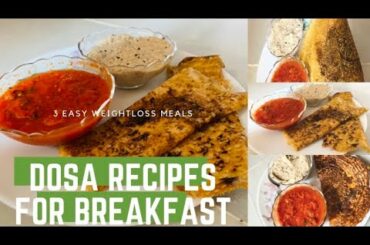 3 Simple Dosa cum Chilla Recipes For Breakfast | Healthy option | Aids weightloss |