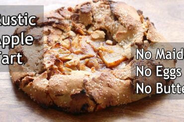 Apple Tart - Eggless Rustic Apple Tart Recipe - No Maida, No Eggs, No Butter -Healthy Vegan Recipes