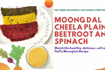 Moong dal Cheela | Beetroot Moonglet | Spinach Moonglet| Pesarattu| Healthy Recipe | Quick Breakfast