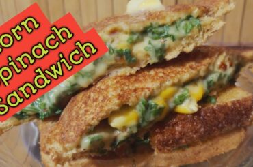 Cheese Corn Spinach Sandwich | Sandwich Recipes|Palak Corn Sandwich | Healthy Evening Snacks |