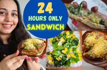 I ate only SANDWICH for 24 HOURS FOOD CHALLENGE | Mumbai Masala Toast + Healthy Sandwich Recipe