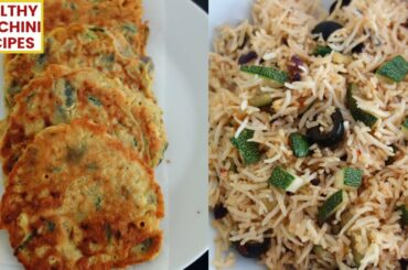 Healthy Zucchini Recipes || Lunch or dinner meal ideas || Zucchini fritters & Zucchini Olive Rice