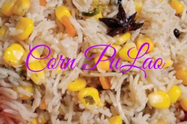 Corn Pulao|20 mins lunch recipe|Easy and tasty Corn Pulao|healthy and quick lunch
