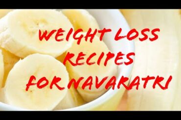 #Weight Loss Recipes # NAVARATRI