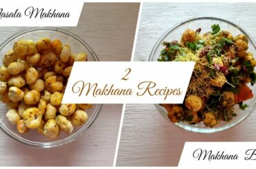 Masala Makhana | Makhana Bhel | 2 Makhana recipes | Healthy Snacks | The Foodness