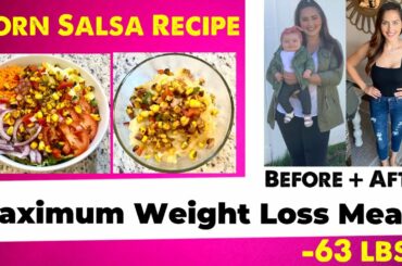 Corn Salsa Recipe / Maximum Weight Loss Meals / Low Calorie Density