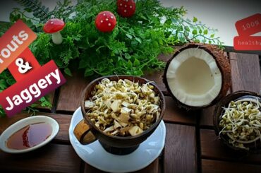 100% healthy recipe/  Immunity booster recipe /weight loss recipe/Sprouts and Jaggery /Jaggery Syrup