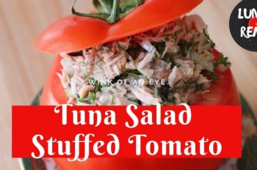 Tuna Salad Stuffed Tomato a Simple & Healthy Lunch - LUNCH REMIXED