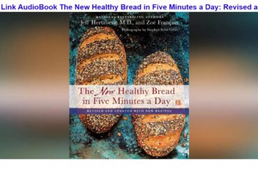 Official Site FOR [PDF] Download The New Healthy Bread in Five Minutes a Day: Revised and Updated w