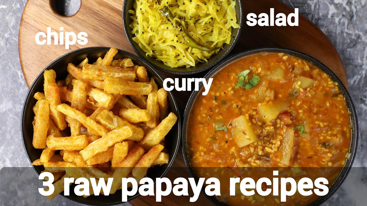 1 papaya 3 amazing healthy recipes | papaya salad | papaya curry – papita ki sabji | papaya chips 1 papaya 3 amazing healthy recipes | papaya salad | papaya curry - papita ki sabji | papaya chips