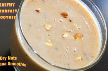 Dry Nuts Banana Smoothie| Health Breakfast Drink|Smoothie Recipes in Tamil| Weight loss drink Tamil
