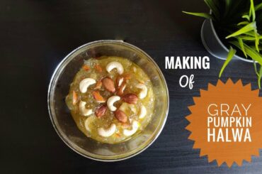 Lockdown Recipe of Gray Pumpkin Halwa ||  Tasty yet healthy