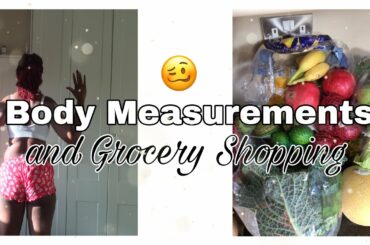 Measuring My Body and Grocery Shopping for Low Calorie Meals