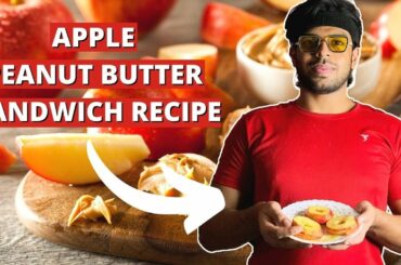 Healthy Snacks For Weight Loss | Apple Peanut Butter Sandwich Recipe | The Official Health