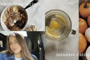 DAY IN MY LIFE (food edition): simple healthy recipes + intuative eating!