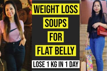 3 Weight Loss Soup | Healthy Soup Recipes For Weight Loss in Winter | Fat to Fab Suman Pahuja