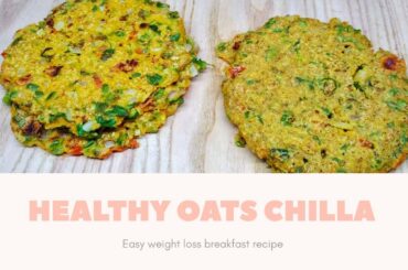 Healthy Breakfast Recipe For Weight Loss | Oats Chilla | Two Type Chilla | How I Make It By Rakhi