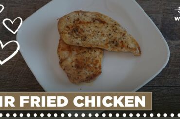 Air Fried Chicken, low calorie and bariatric friendly