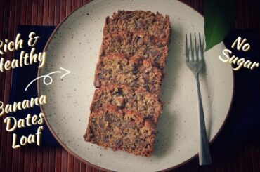 Simple & healthy Banana Dates Loaf | Teatime Snack| Loaf Recipe| Banana Bread Recipe| healthy recipe