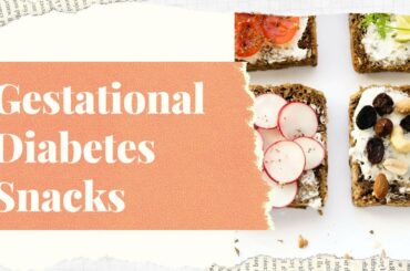 Gestational Diabetes Snacks | Diabetic Pregnancy Diet