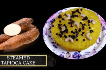 MARAVALLI KIZHANGU(TAPIOCA) CAKE | STEAMED CAKE | HEALTHY RECIPE