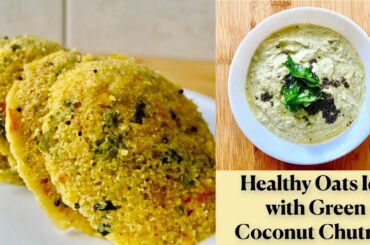 Instant Oats Idli With Green Coconut Chutney | Healthy low Calorie Breakfast Recipe for weight loss