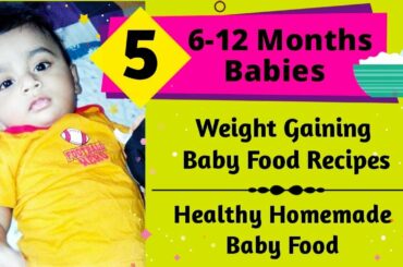 5 Weight Gain Baby Food Recipes For 6 Months + Babies | Healthy Recipes To Increase Baby Weight