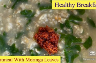 Healthy Breakfast - Oatmeal With Moringa Leaves - Weight Loss Recipe - Latha's Honey Kitchen