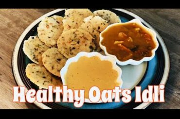Healthy Oats Idli| Breakfast/Lunch/Dinner | Low Calorie Low Fat |Healthy cheat meal for Weight Loss