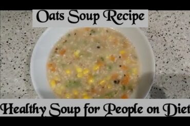 OATS SOUP RECIPE || A Very Healthy Recipe|| Good for people onDIET || SISTER'S VEGGIE KITCHEN ||