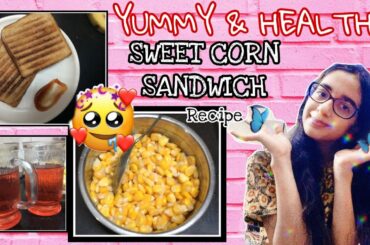 YUMMY AND HEALTHY SWEETCORN SANDWICH RECIPE |  SUPER YUMMY | EASY TO MAKE | MahiSharma