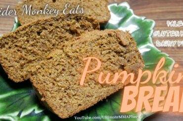 HEALTHY PUMPKIN BREAD | Paleo - Gluten Free - Dairy Free