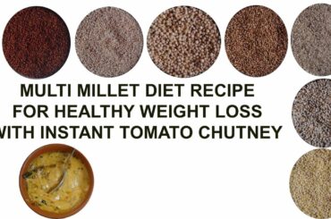INDIAN MILLETS DIET RECIPE FOR HEALTHY WEIGHT LOSS WITH INSTANT TOMATO CHUTNEY || MILLETS RECIPE