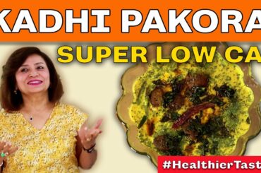 LOW CAL Kadhi Pakoda | Only 180 kcal not 600 kCal | Healthier and Tastier Karhi | Adarsh's Kitchen