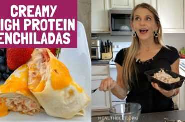 Creamy high protein chicken enchiladas {Quick and easy healthy recipe!!}