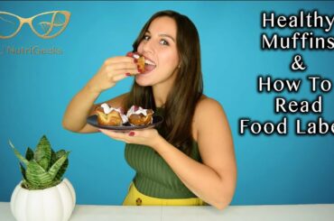 How to Read Food Labels | 3 Steps Low-Calorie Muffins