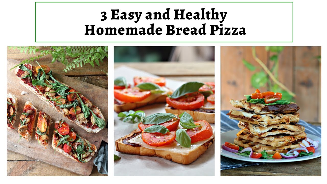 Three Easy and Healthy Homemade Bread Pizza Three Easy and Healthy Homemade Bread Pizza