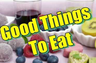 Healthy Foods All About Good Things To Eat 2021 - Healthy Diet Magic
