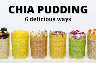 HOW TO MAKE CHIA PUDDING | 6 Delicious Ways (easy & healthy breakfast recipe)