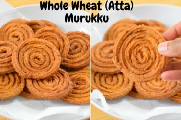 Whole Wheat Murukku | Atta Murukku | Healthy Chakli Recipe | Wheat Flour Chakli